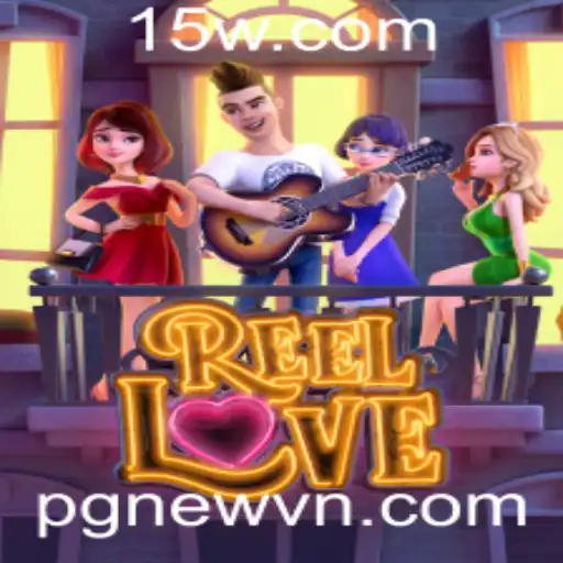 Descubra o Mundo Emocionante de ReelLove e Mergulhe na Aventura com pgnew